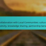 Collaboration with Local Communities: cultural sensitivity, knowledge sharing, partnership benefits