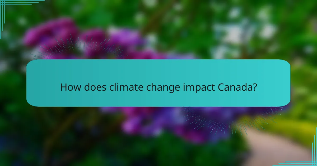 How does climate change impact Canada?