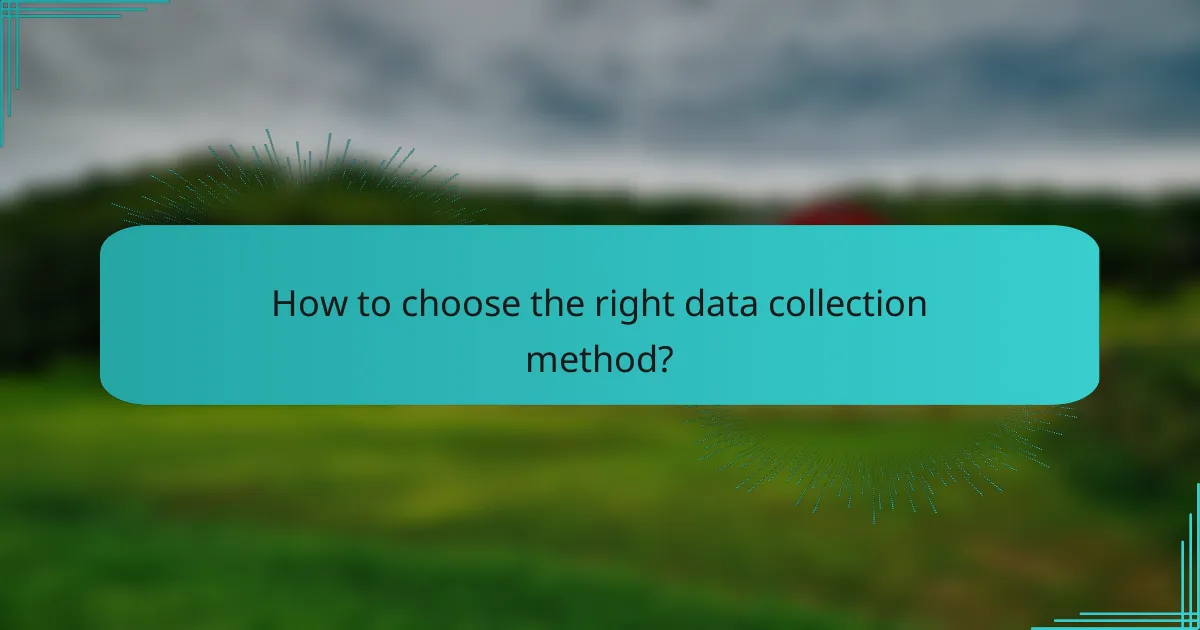 How to choose the right data collection method?