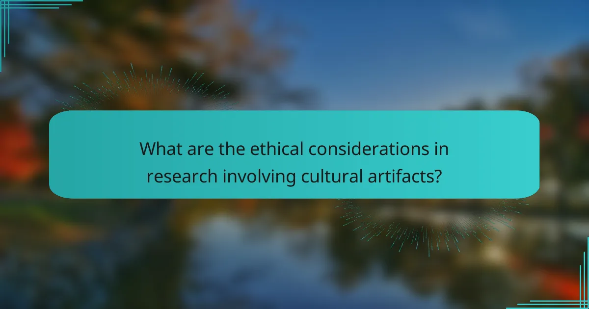 What are the ethical considerations in research involving cultural artifacts?