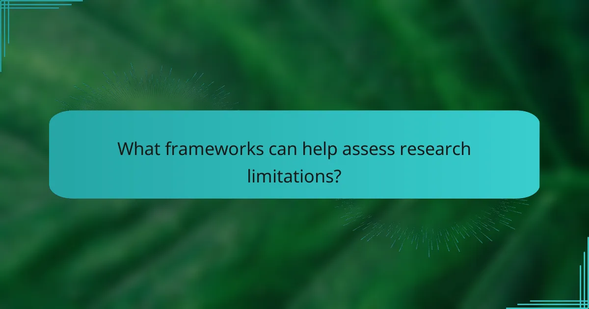 What frameworks can help assess research limitations?