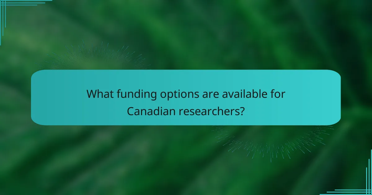 What funding options are available for Canadian researchers?